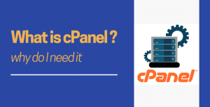 What is cPanel and Why do I Need it