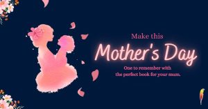 Thoughtful and Fun Ideas To Make Mother's Day Special For Mom